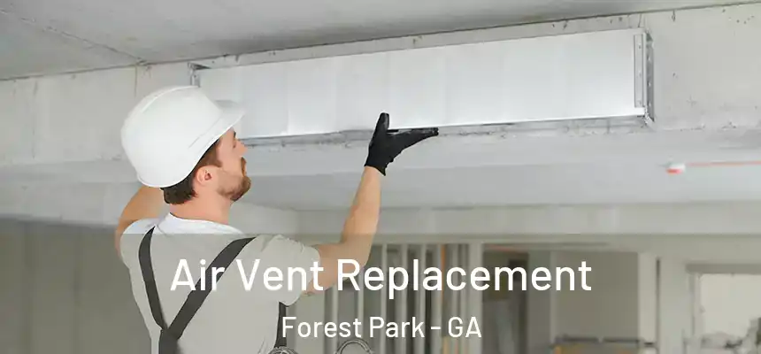  Air Vent Replacement Forest Park - GA