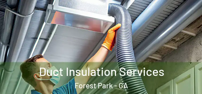  Duct Insulation Services Forest Park - GA