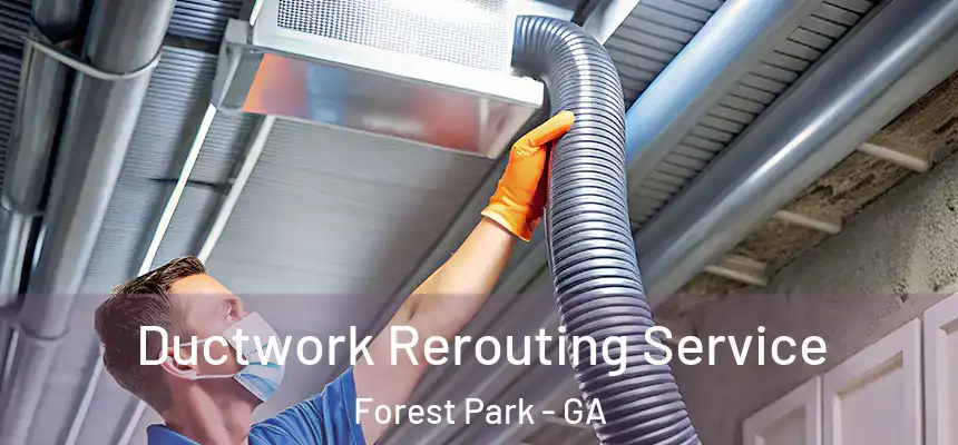  Ductwork Rerouting Service Forest Park - GA