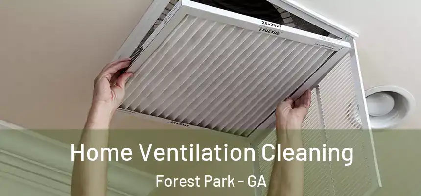  Home Ventilation Cleaning Forest Park - GA