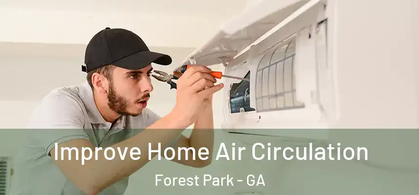  Improve Home Air Circulation Forest Park - GA