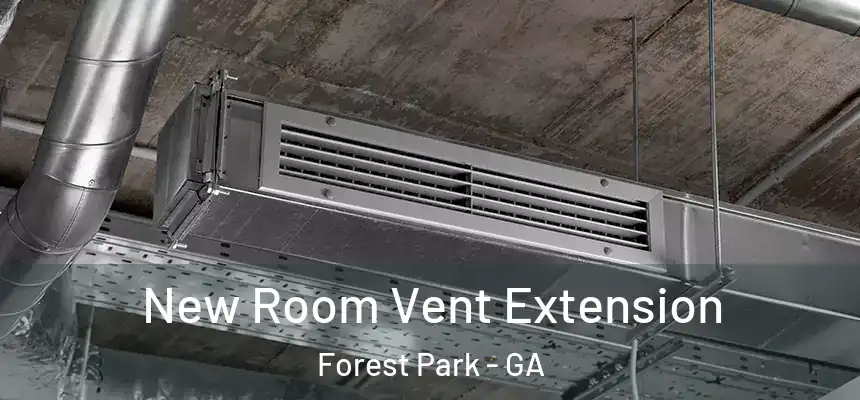  New Room Vent Extension Forest Park - GA