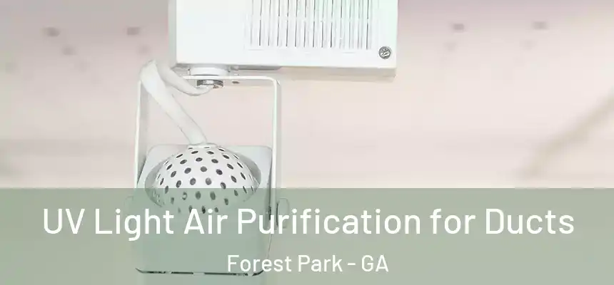  UV Light Air Purification for Ducts Forest Park - GA