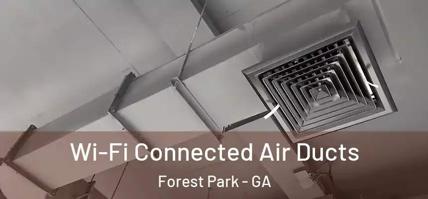 Wi-Fi Connected Air Ducts Forest Park - GA